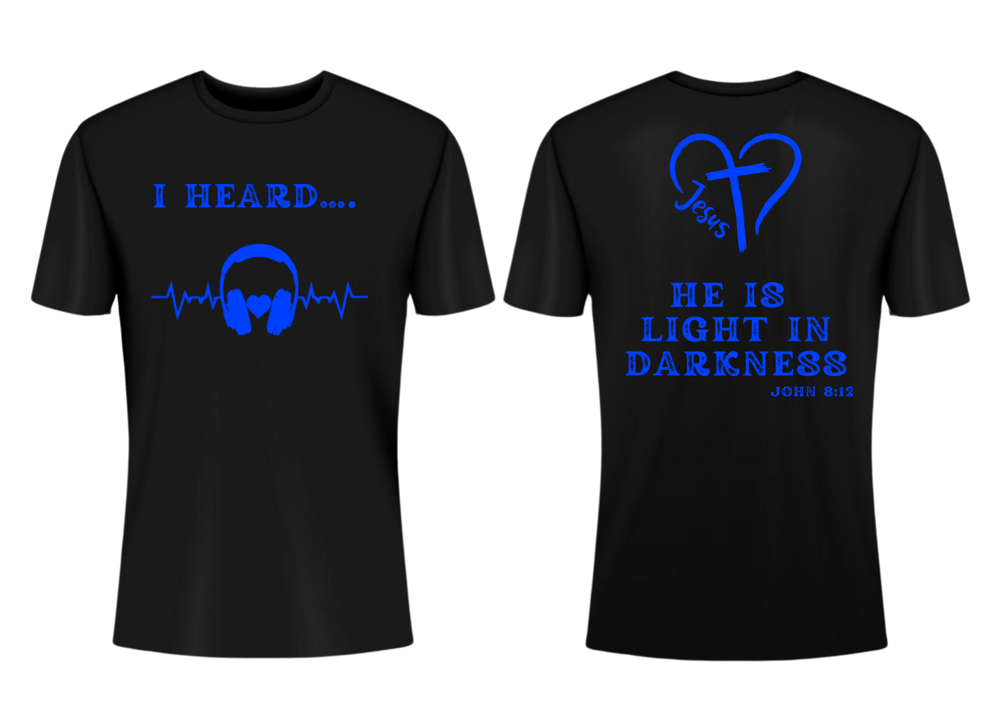 I HEARD HE IS LIGHT IN DARKNESS SHORT-SLEEVE T-SHIRT