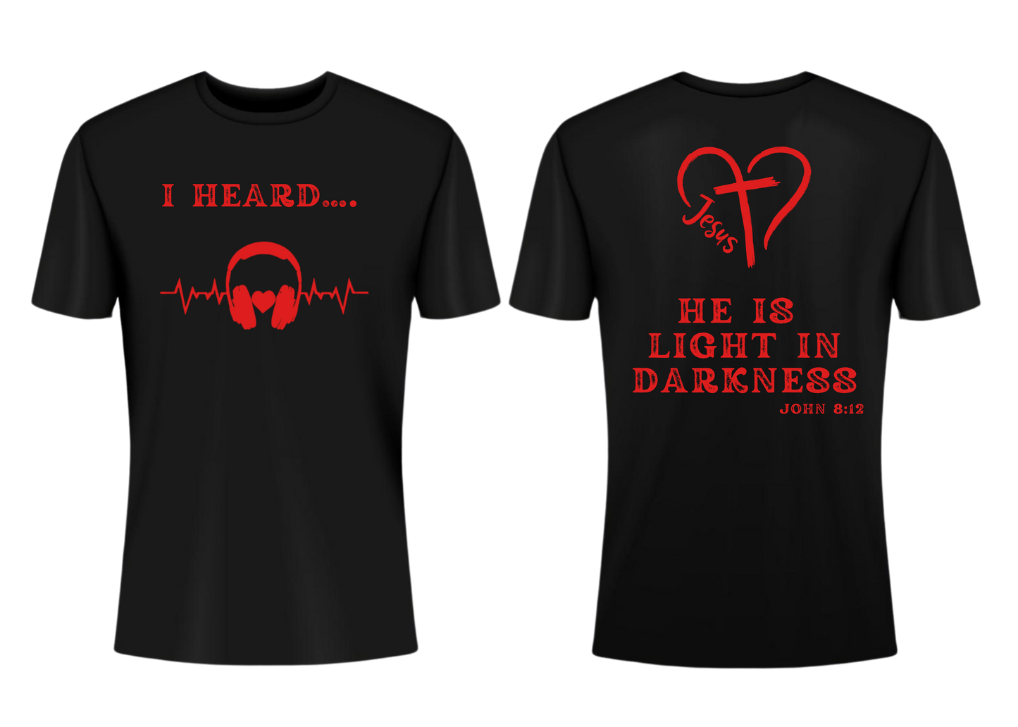 I HEARD HE IS LIGHT IN DARKNESS SHORT-SLEEVE T-SHIRT