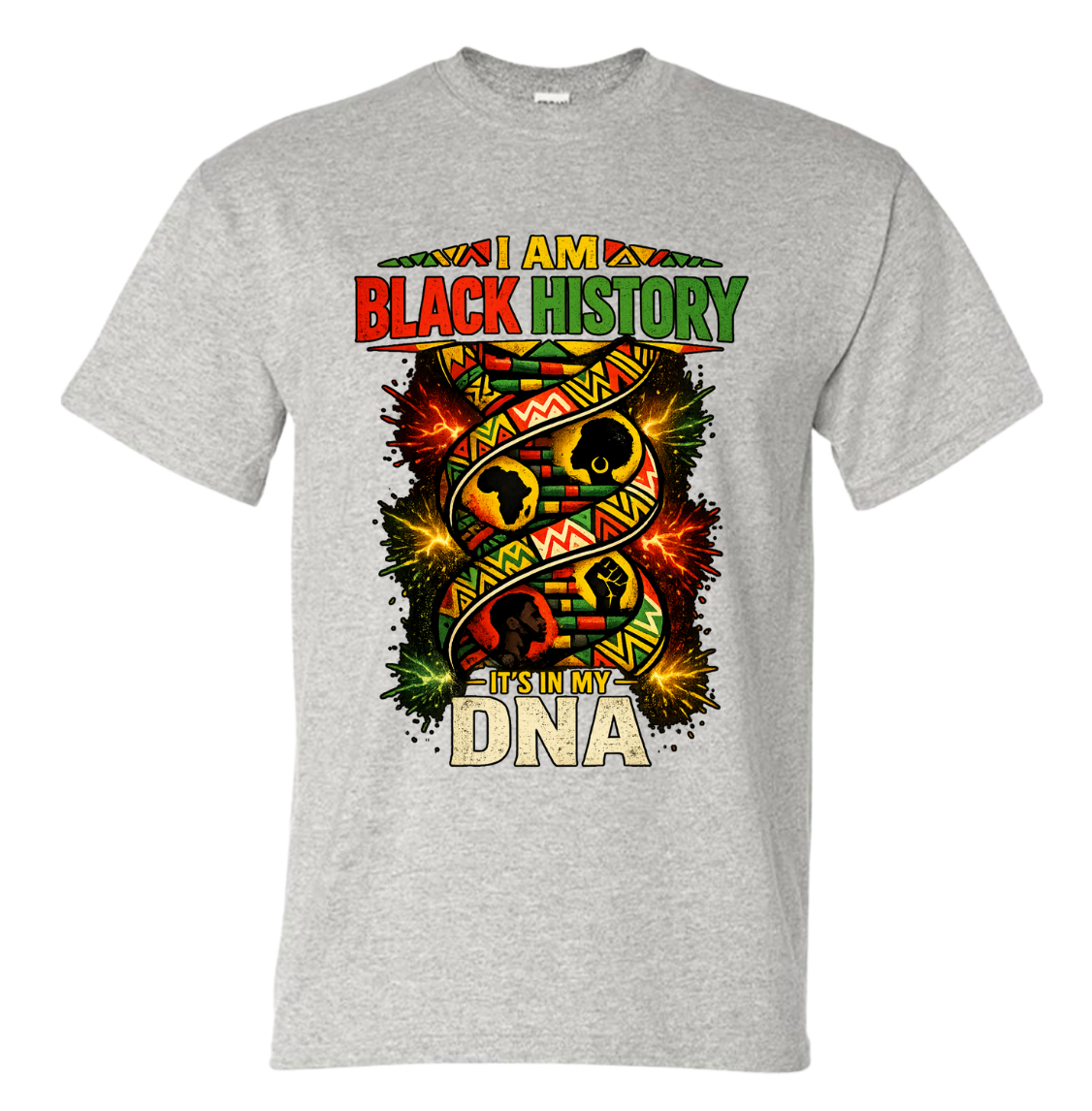 I AM BLACK HISTORY IT'S IN MY DNA