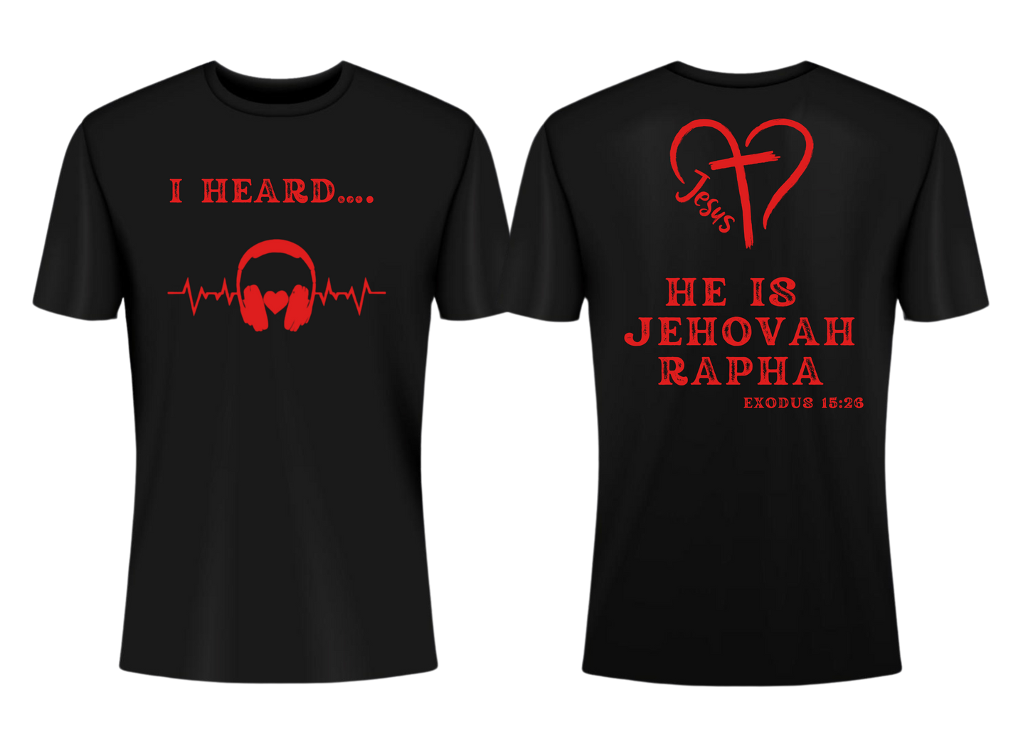 I HEARD HE IS JEHOVAH RAPHA SHORT SLEEVE T-SHIRT