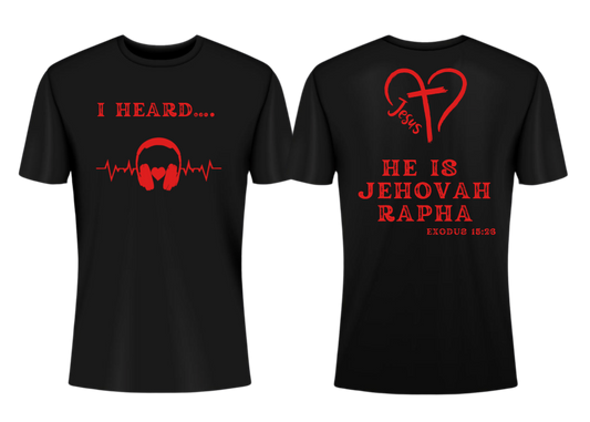 I HEARD HE IS JEHOVAH RAPHA SHORT SLEEVE T-SHIRT