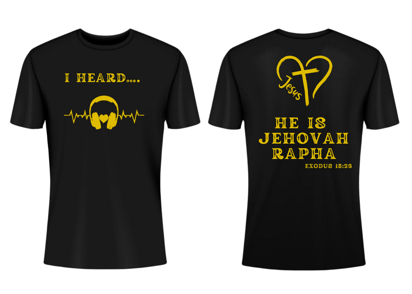 I HEARD HE IS JEHOVAH RAPHA SHORT SLEEVE T-SHIRT