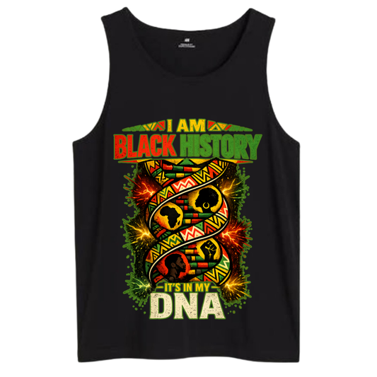 TANK TOP I AM BLACK HISTORY IT'S IN MY DNA